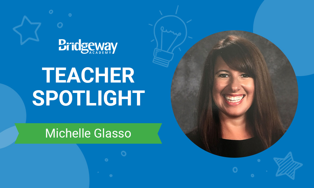 <strong></noscript>Bridgeway Academy Teacher Spotlight: Michelle Glasso</strong>